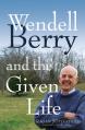  Wendell Berry and the Given Life 