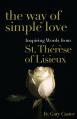  Way of Simple Love: Inspiring Words from Therese of Lisieux 