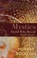  Mystics: Twelve Who Reveal God's Love 