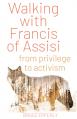  Walking with Francis of Assisi: From Privilege to Activism 