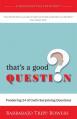  That's a Good Question: Pondering 24 of God's Surprising Questions 