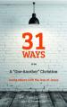  31 Ways to Be a "one-Another" Christian: Loving Others with the Love of Jesus 
