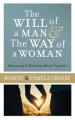  Will of a Man & the Way of a Woman: Balancing & Blending Better Together 