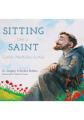 Sitting Like a Saint: Catholic Mindfulness for Kids 