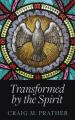  Transformed by the Spirit: A Modern Journey into Spiritual Formation 