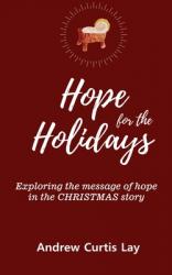  Hope for the Holidays: Exploring the Message of HopeIn the Christmas Story 