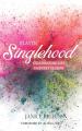 Slayin' Singlehood: Celebrating Life in Every Season 