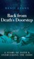  Back from Death's Doorstep: A story of faith and overcoming the odds 