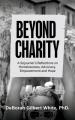  Beyond Charity: A Sojourner's Reflections on Homelessness, Advocacy, Empowerment and Hope 