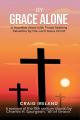  By Grace Alone: A Heartfelt Word with Those Seeking Salvation by the Lord Jesus Christ 