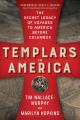  Templars in America: The Secret Legacy of Voyages to America Before Columbus 