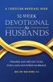  A Christian Marriage Book - 52-Week Devotional for Husbands: Prayers and Reflections for a God-Centered Marriage 