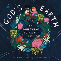  God\'s Earth Is Something to Fight for 