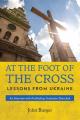  At the Foot of the Cross: Lessons from Ukraine an Interview with Archbishop Sviatoslav Shevchuk 