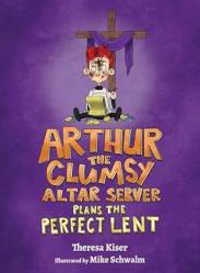  Arthur the Clumsy Altar Server Plans the Perfect Lent 