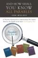  And How Shall You Know All Parables: A Thematic Framework for Understanding The Gospels Based on the Parable of the Sower (A Discipling Tool) 