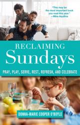  Reclaiming Sundays Pray, Play, Serve, Rest, Refresh, and Celebrate 