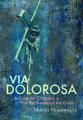  Via Dolorosa: A Guide for Christians to Pray the Stations of the Cross 