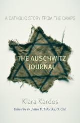  The Auschwitz Journal: A Catholic Story from the Camps 