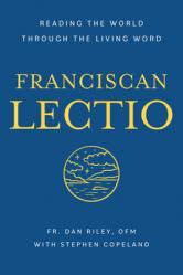  Franciscan Lectio: Reading the World Through the Living Word 