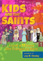  Kids and the Saints: A Look at 11 Saints Who Changed the World 