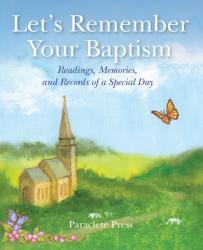  Let\'s Remember Your Baptism: Readings, Memories, and Records of a Special Day 