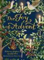  The Joy of Advent: Family Celebrations for Advent & the Twelve Days of Christmas 