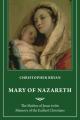  Mary of Nazareth: The Mother of Jesus in the Memory of the Earliest Christians 