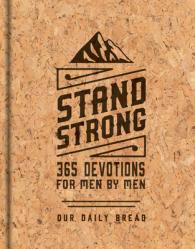  Stand Strong: 365 Devotions for Men by Men: Deluxe Edition 