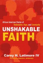  Unshakable Faith: African American Stories of Redemption, Hope, and Community 