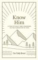  Know Him: A Year of Daily Bible Readings on the Character of God 