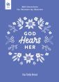  God Hears Her: 365 Devotions for Women by Women 