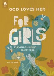  God Loves Her for Girls: 90 Faith-Building Devotions 