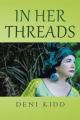  In Her Threads: A collection of short stories depicting how cultural struggles and a pure will to survive has led to countless Refugee 