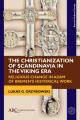  The Christianization of Scandinavia in the Viking Era: Religious Change in Adam of Bremen's Historical Work 