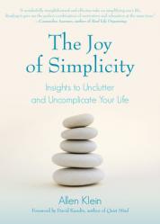  The Joy of Simplicity: Insights to Unclutter and Uncomplicate Your Life (Affirmation Book on Simplicity and Self-Compassion, Organizing for S 
