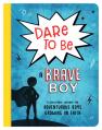 Dare to Be a Brave Boy: A Devotional Journal for Adventurous Boys Growing in Faith 