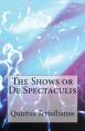  De Spectaculis: The Shows 