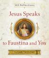  Jesus Speaks to Faustina and You 