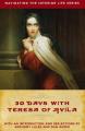  30 Days with Teresa of Avila 