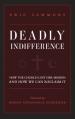  Deadly Indifference: How the Church Lost Her Mission, and How We Can Reclaim It 