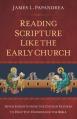  Reading Scripture Like the Church Fathers: Seven Insights from the Church Fathers to Help You Understand the Bible 