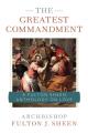  The Greatest Commandment: A Fulton Sheen Anthology on Love 