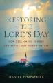  Restoring the Lord's Day: How Reclaiming Sunday Can Revive Our Human Nature 