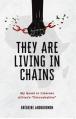  They Are Living in Chains: My Quest to Liberate Africa's Untouchables 