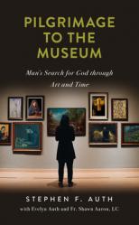 A Pilgrimage to the Museum: Man\'s Search for God Through Art and Time 