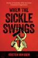  When the Sickle Swings: Stories of Catholics Who Survived Communist Oppression 