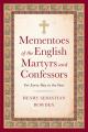  Mementoes of the English Martyrs: For Every Day in the Year 