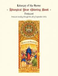  The Illustrated Liturgical Year Calendar Coloring Book: Pentecost 2023 
