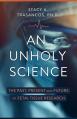  An Unholy Science: The Past, Present, and Future of Fetal Tissue Research 